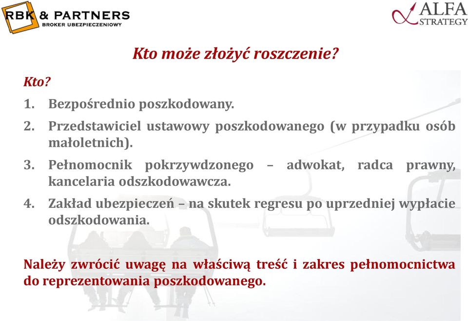 Pełnomocnik pokrzywdzonego adwokat, radca prawny, kancelaria odszkodowawcza. 4.
