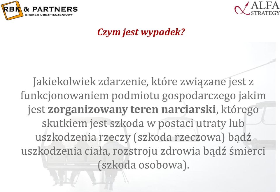 gospodarczego jakim jest zorganizowany teren narciarski, którego skutkiem
