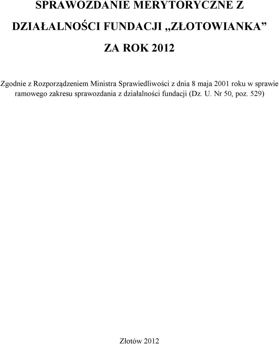 z dnia 8 maja 2001 roku w sprawie ramowego zakresu