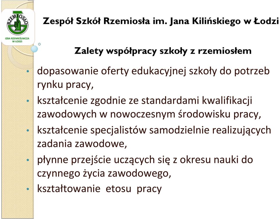 potrzeb rynku pracy, kształcenie zgodnie ze standardami kwalifikacji zawodowych w nowoczesnym