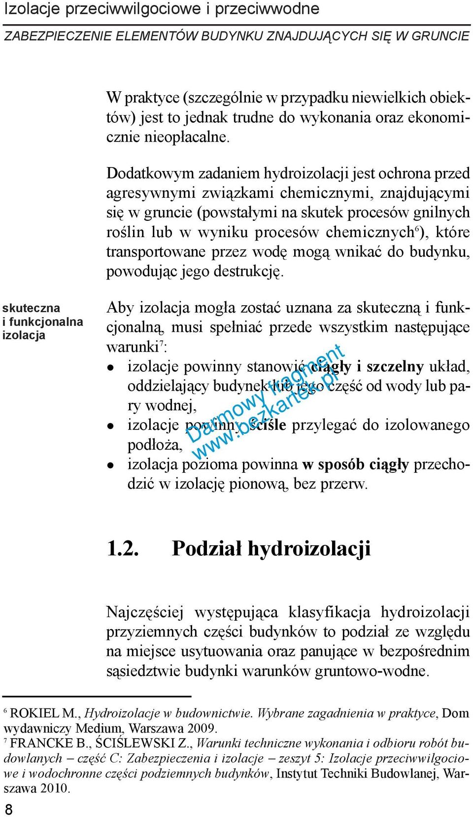 ), które transportowane przez wodê mog¹ wnikaæ do budynku, powoduj¹c jego destrukcjê.