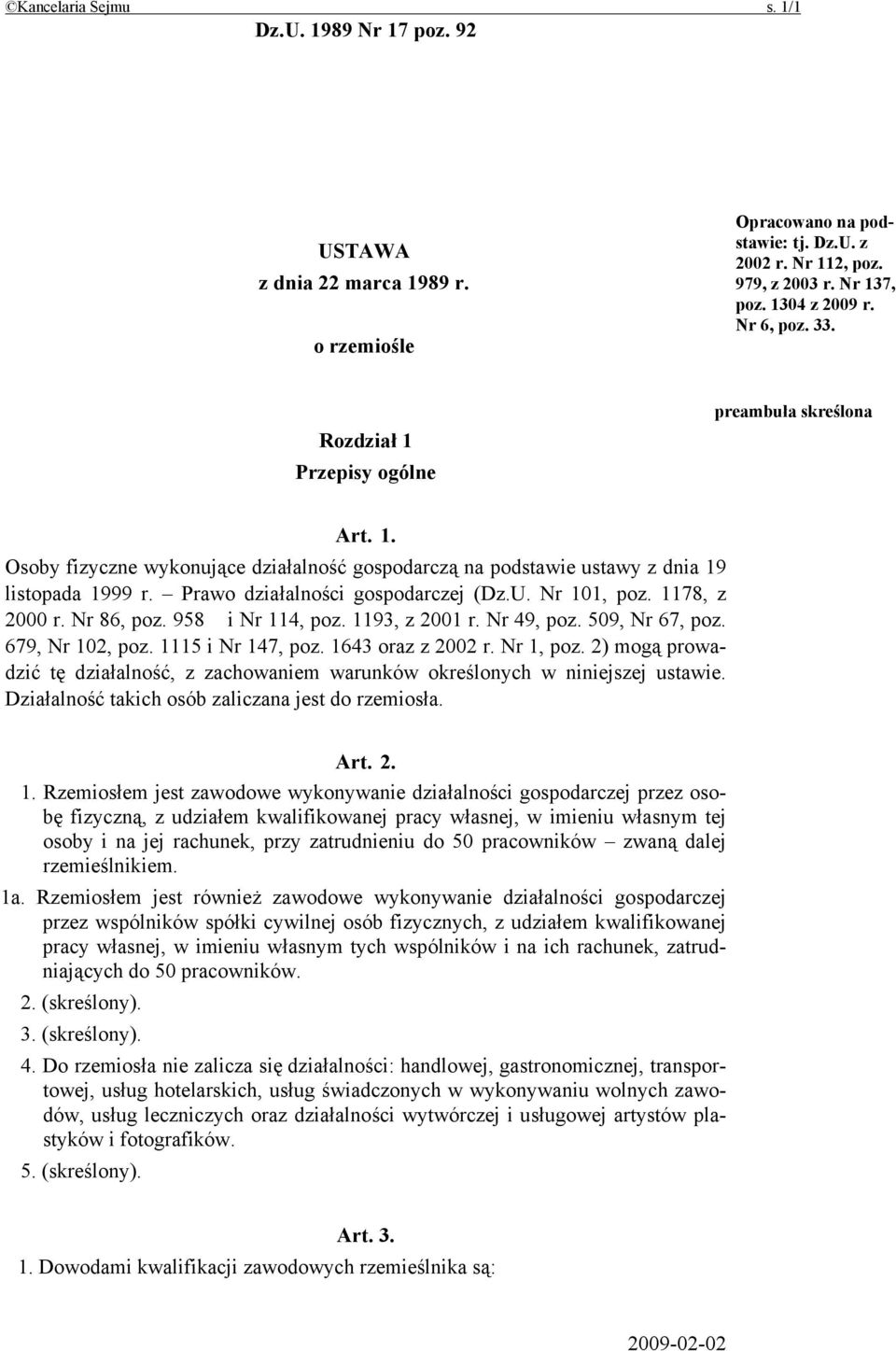 Prawo działalności gospodarczej (Dz.U. Nr 101, poz. 1178, z 2000 r. Nr 86, poz. 958 i Nr 114, poz. 1193, z 2001 r. Nr 49, poz. 509, Nr 67, poz. 679, Nr 102, poz. 1115 i Nr 147, poz.