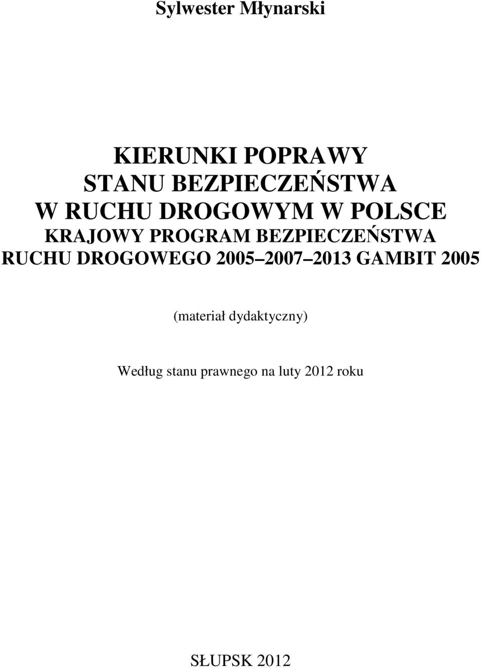 RUCHU DROGOWEGO 2005 2007 2013 GAMBIT 2005 (materiał