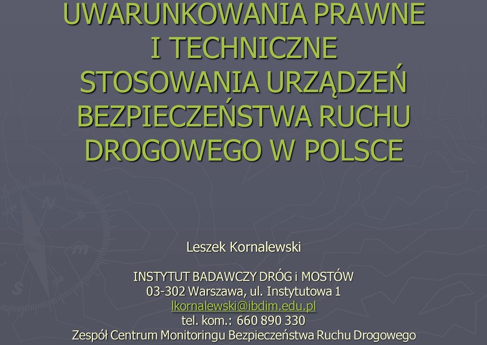 MOSTÓW 03-302 Warszawa, ul. Instytutowa 1 lkornalewski@ibdim.edu.pl tel.