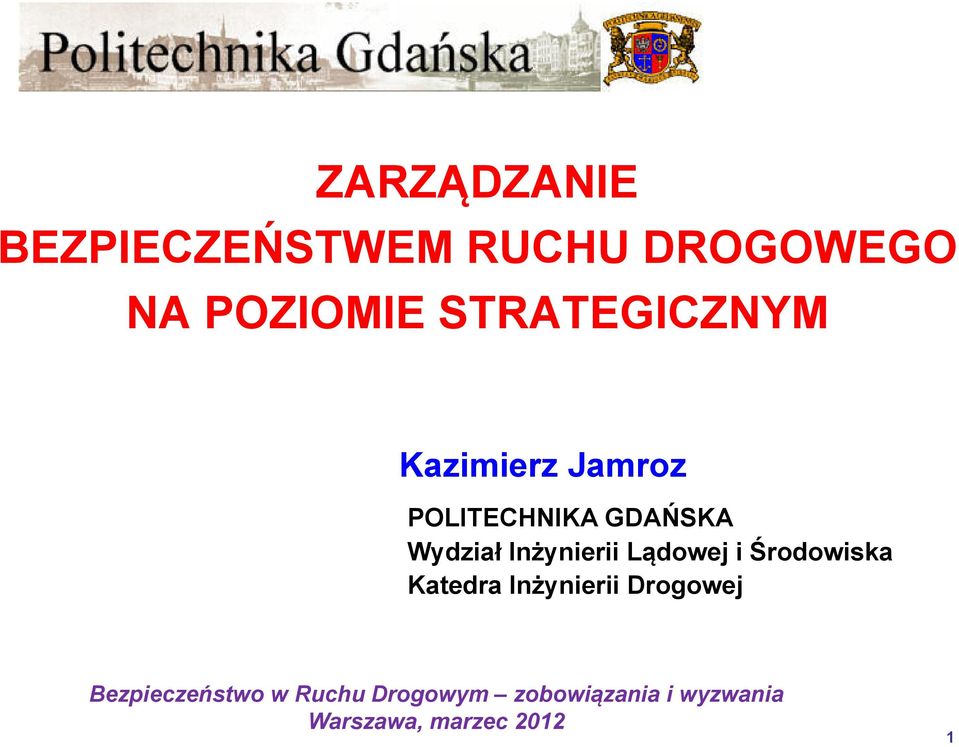 Inżynierii Lądowej ą i Środowiska Katedra Inżynierii Drogowej