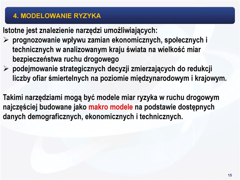 zmierzających do redukcji liczby ofiar śmiertelnych na poziomie międzynarodowym i krajowym.