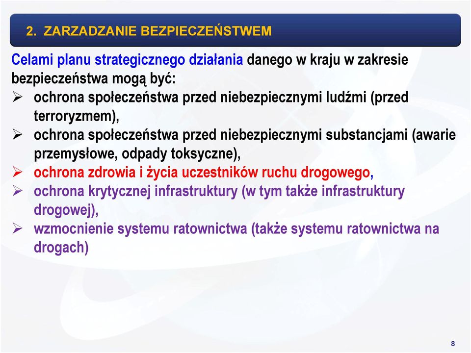 substancjami (awarie przemysłowe, odpady toksyczne), ochrona zdrowia i życia uczestników ruchu drogowego, ochrona