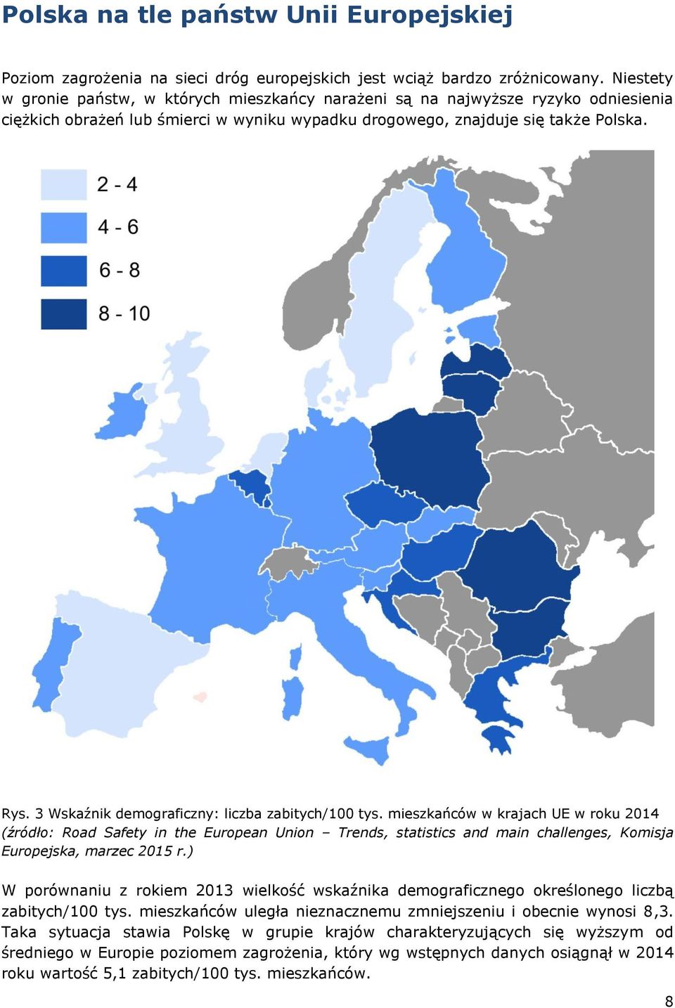 3 Wskaźnik demograficzny: liczba zabitych/100 tys.