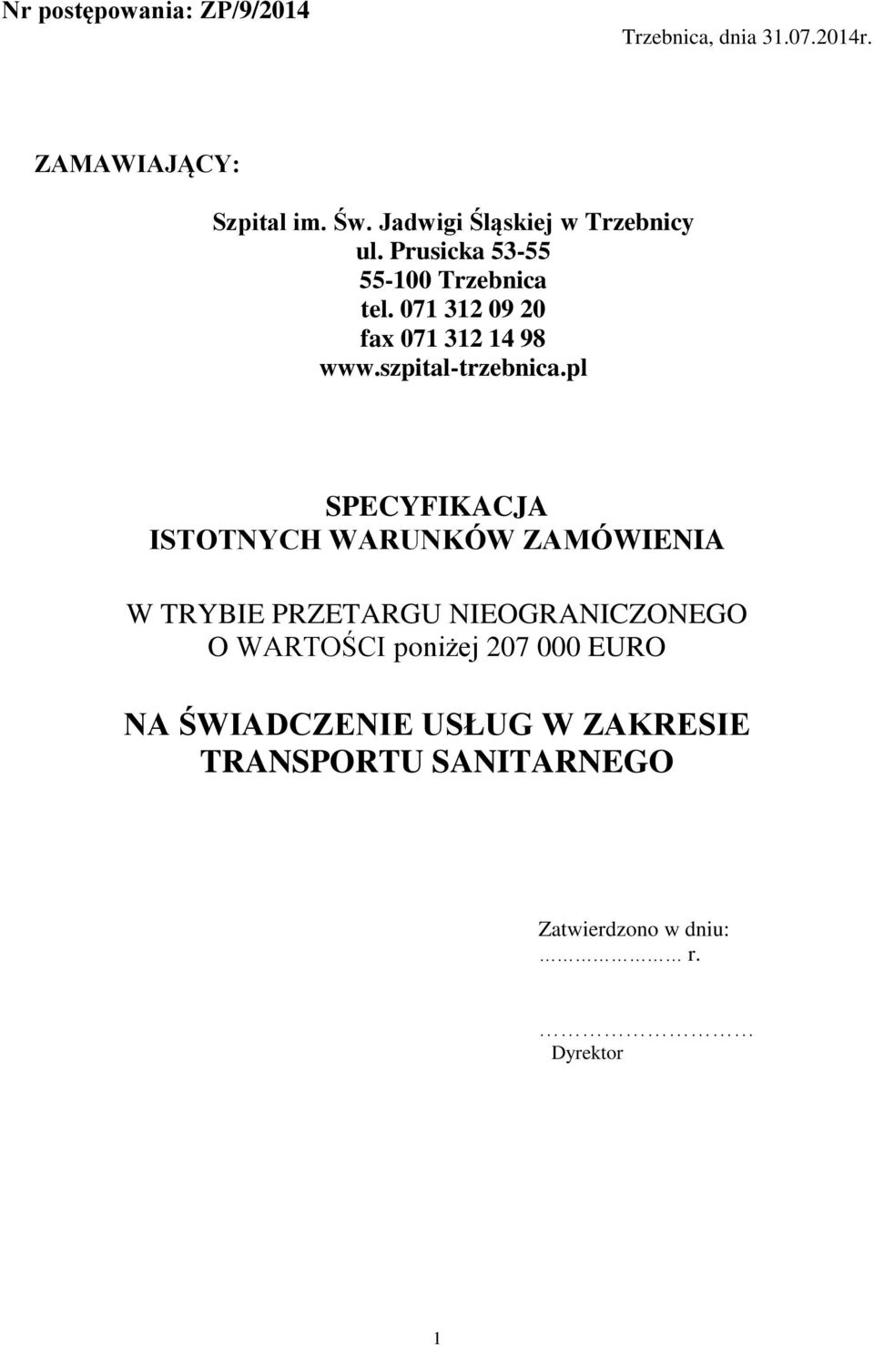 071 312 09 20 fax 071 312 14 98 www.szpital-trzebnica.