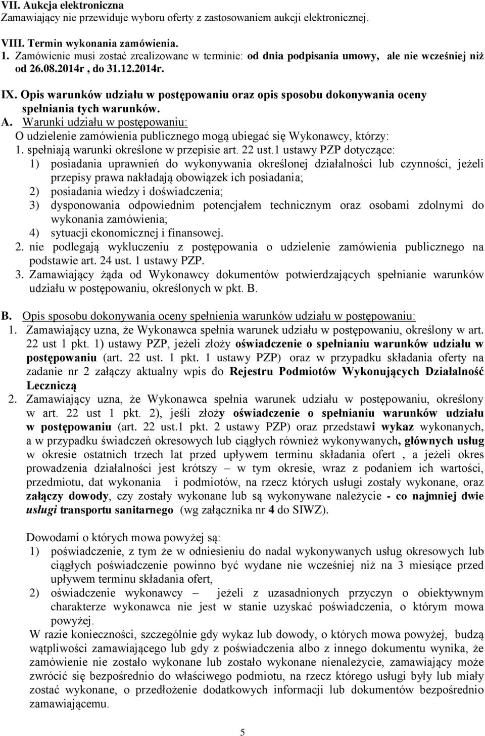 Opis warunków udziału w postępowaniu oraz opis sposobu dokonywania oceny spełniania tych warunków. A.