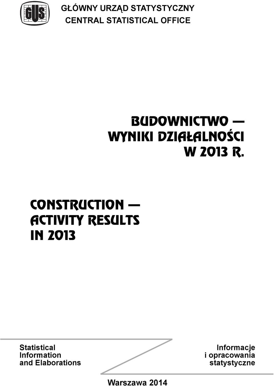 CONSTRUCTION ACTIVITY RESULTS IN 2013 Statistical