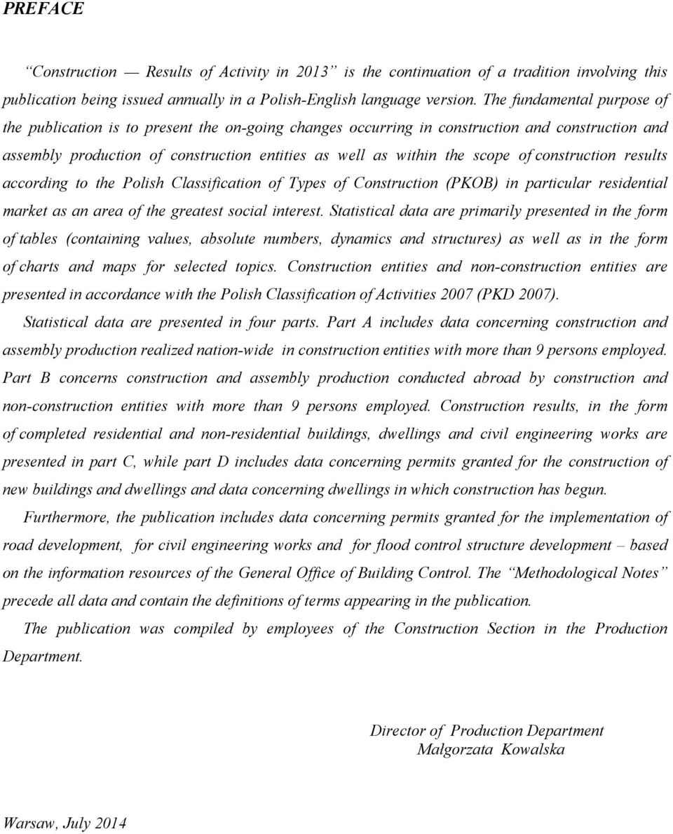 of construction results according to the Polish Classification of Types of Construction (PKOB) in particular residential market as an area of the greatest social interest.