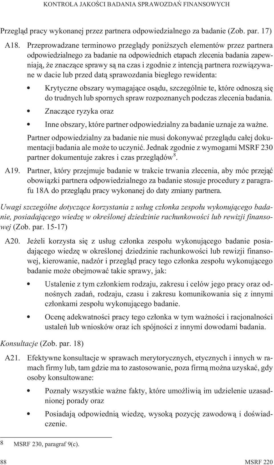intencj¹ partnera rozwi¹zywane w dacie lub przed dat¹ sprawozdania bieg³ego rewidenta: Krytyczne obszary wymagaj¹ce os¹du, szczególnie te, które odnosz¹ siê do trudnych lub spornych spraw
