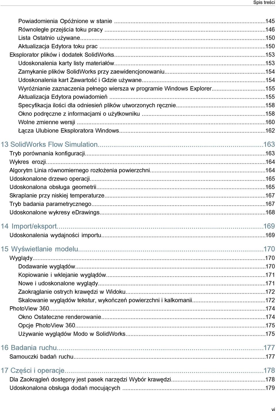 ..154 Wyróżnianie zaznaczenia pełnego wiersza w programie Windows Explorer...155 Aktualizacja Edytora powiadomień...155 Specyfikacja ilości dla odniesień plików utworzonych ręcznie.
