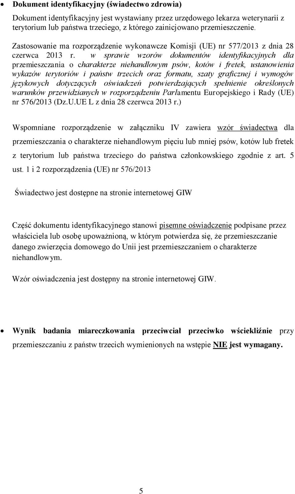 w sprawie wzorów dokumentów identyfikacyjnych dla przemieszczania o charakterze niehandlowym psów, kotów i fretek, ustanowienia wykazów terytoriów i państw trzecich oraz formatu, szaty graficznej i