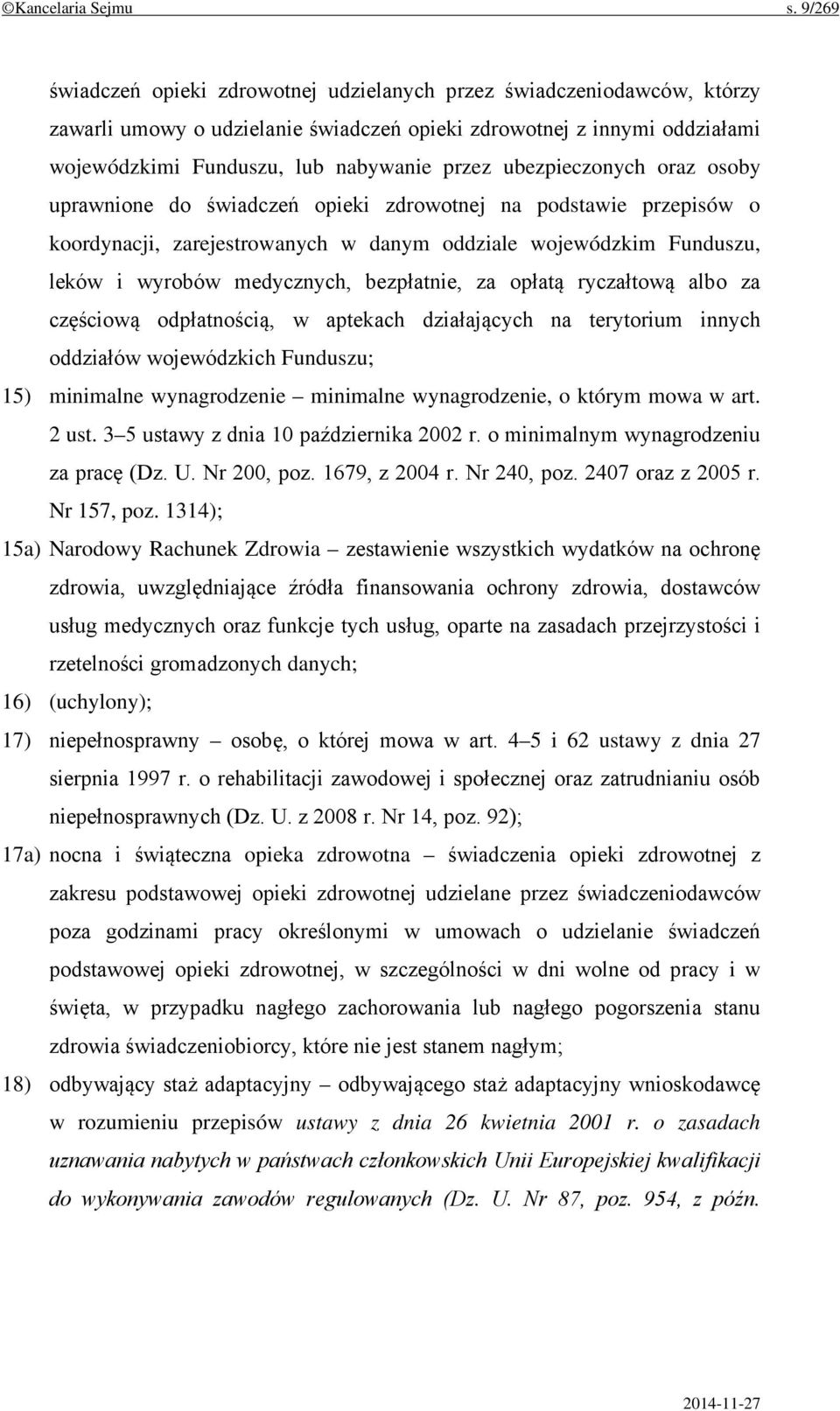 ubezpieczonych oraz osoby uprawnione do świadczeń opieki zdrowotnej na podstawie przepisów o koordynacji, zarejestrowanych w danym oddziale wojewódzkim Funduszu, leków i wyrobów medycznych,