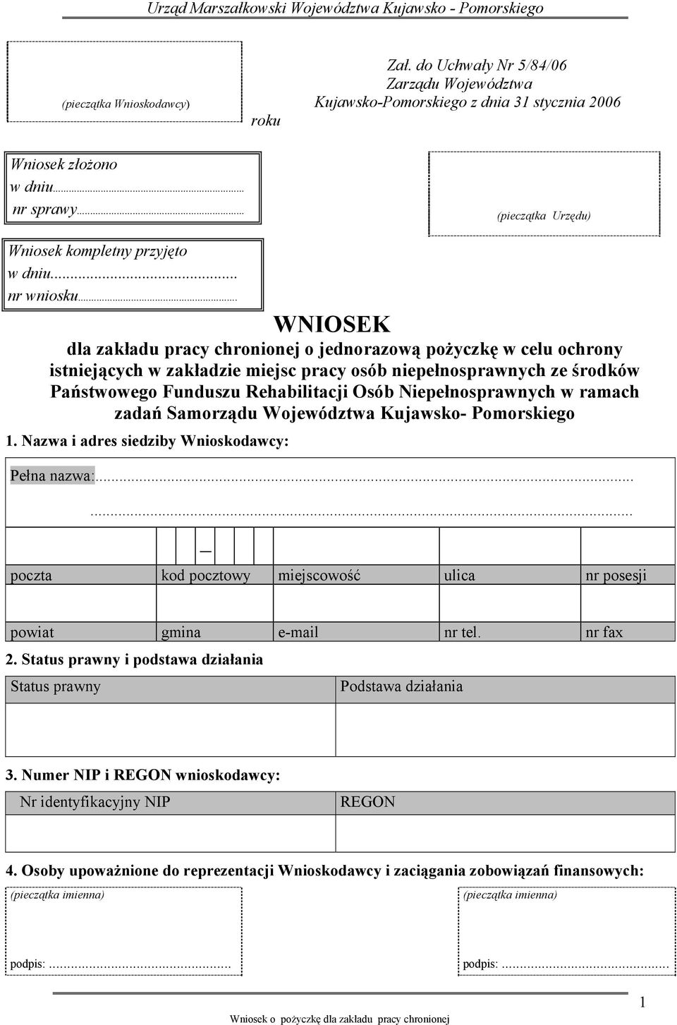 .. WNIOSEK dla zakładu pracy chronionej o jednorazową pożyczkę w celu ochrony istniejących w zakładzie miejsc pracy osób niepełnosprawnych ze środków Państwowego Funduszu Rehabilitacji Osób