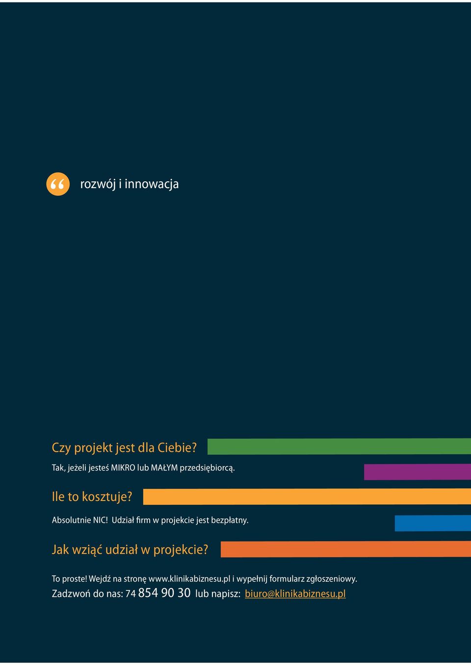 Udział firm w projekcie jest bezpłatny. Jak wziąć udział w projekcie? To proste!