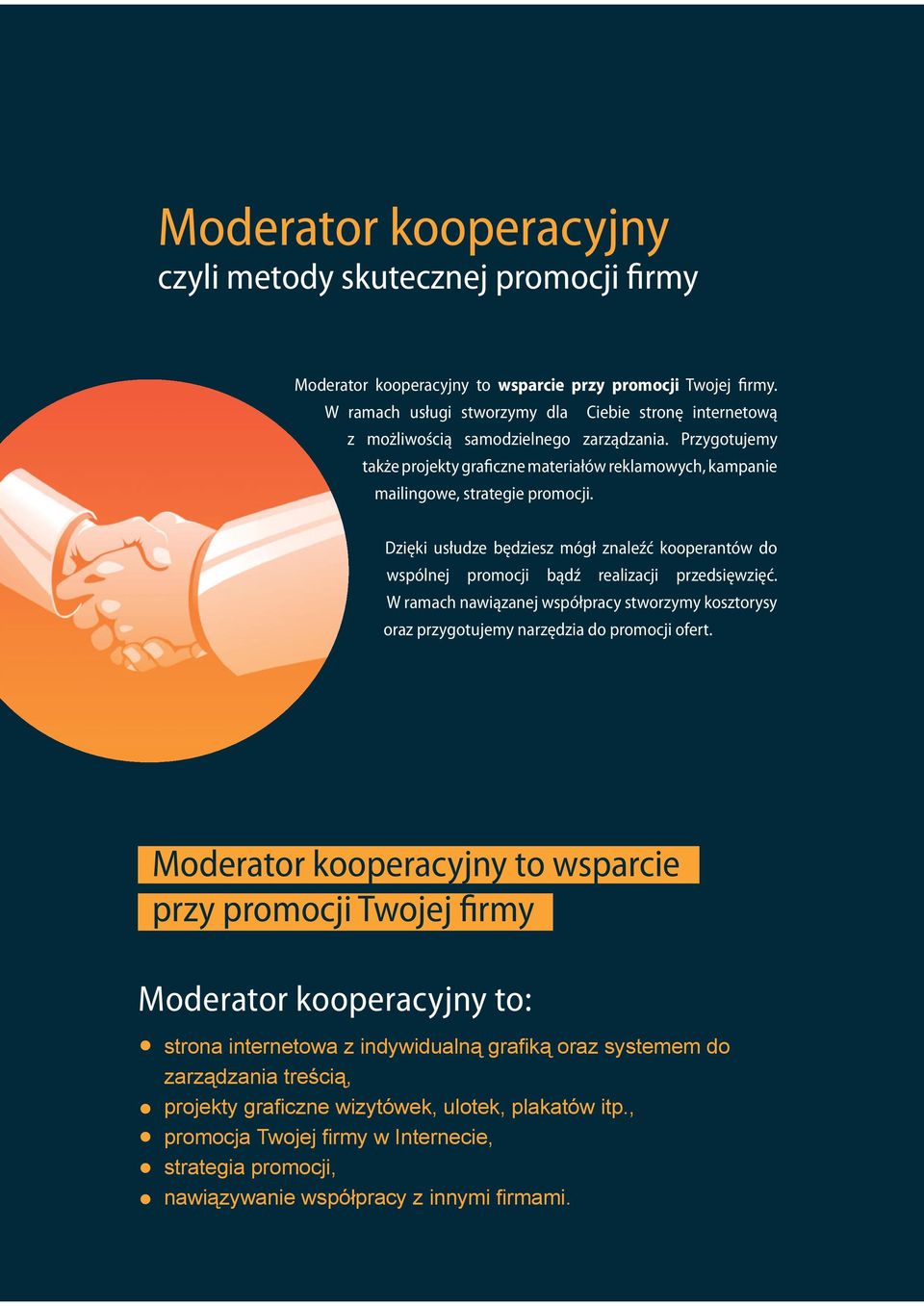 Przygotujemy także projekty graficzne materiałów reklamowych, kampanie mailingowe, strategie promocji.