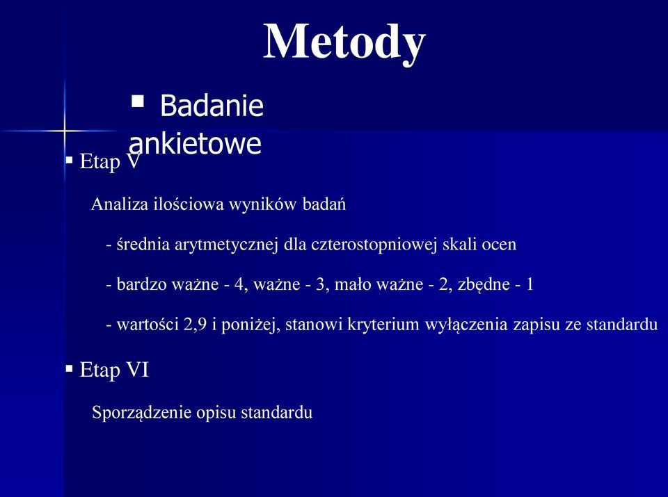 2, zbędne - 1 - wartości 2,9 i poniżej, stanowi kryterium wyłączenia