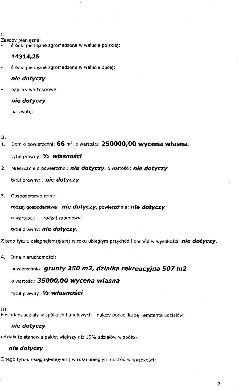 Z tego tytułu osiągnąłem(ęłam) w roku ubiegłym przychód i dochód w wysokości: 4.