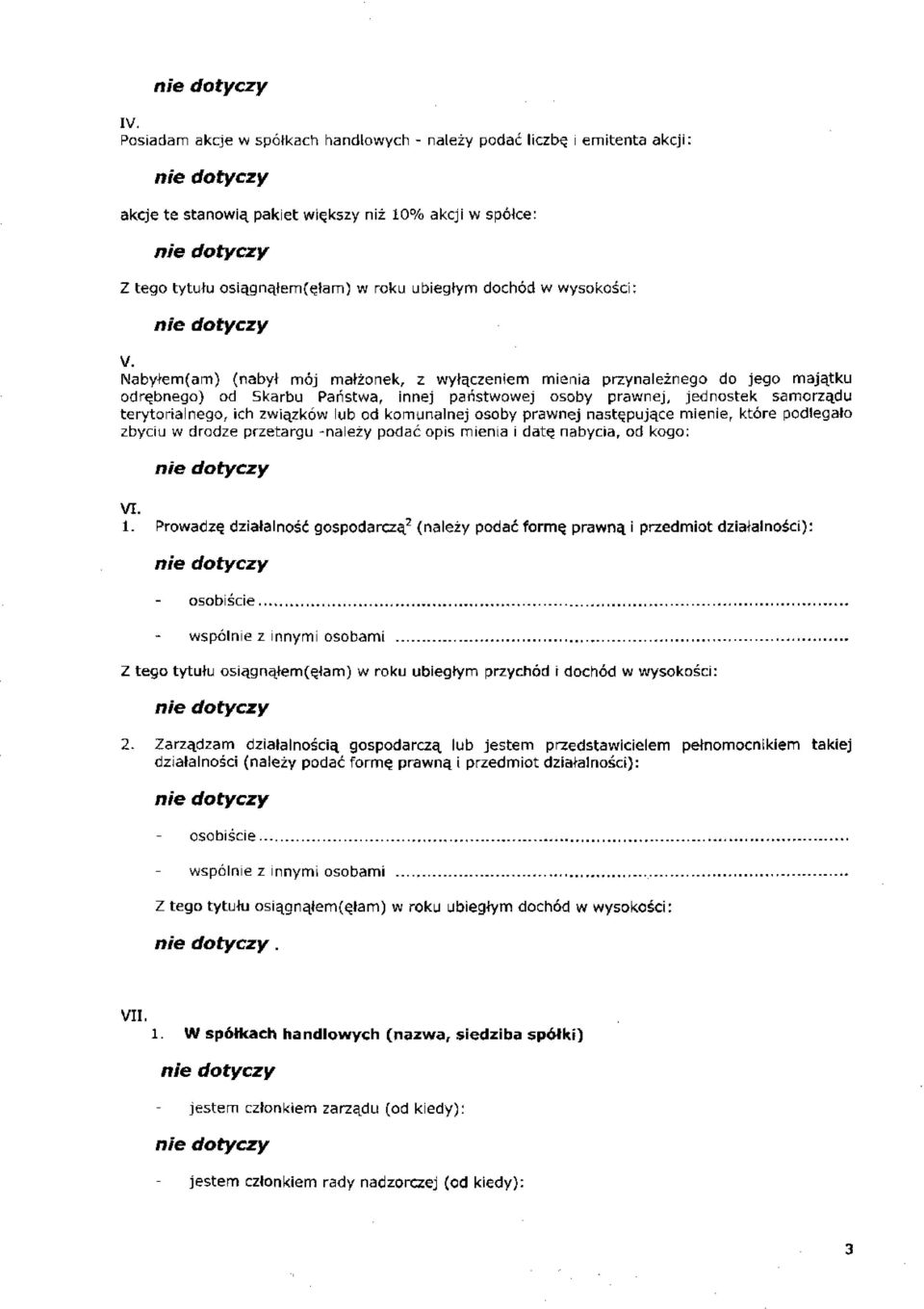 komunalnej osoby prawnej następujące mie, które podlegało zbyciu w drodze przetargu -należy podać opis mienia i datę nabycia, od kogo: VI. 1.