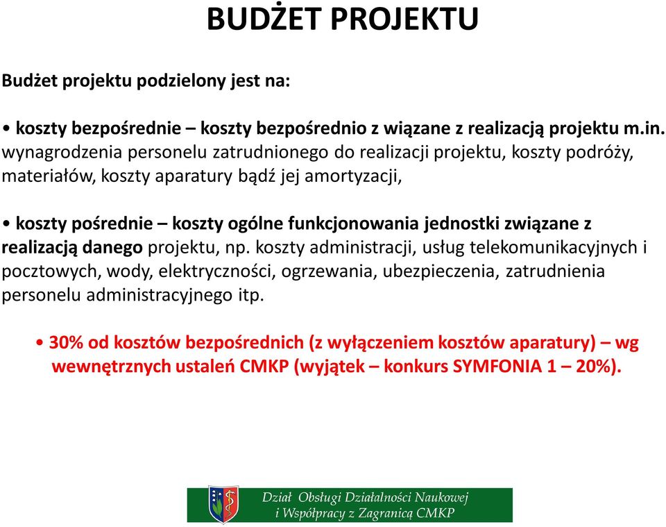 funkcjonowania jednostki związane z realizacją danego projektu, np.