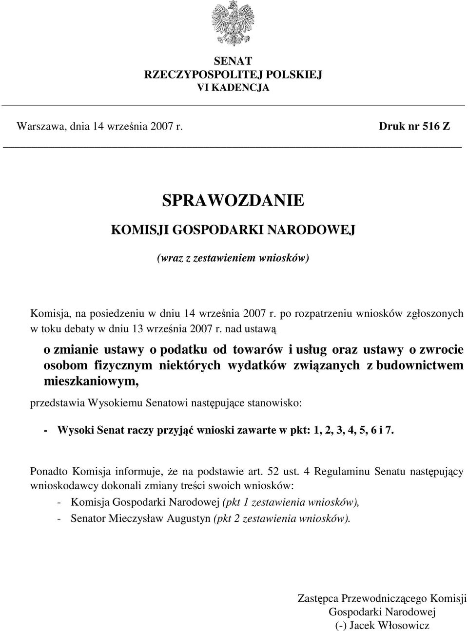 po rozpatrzeniu wniosków zgłoszonych w toku debaty w dniu 13 września 2007 r.