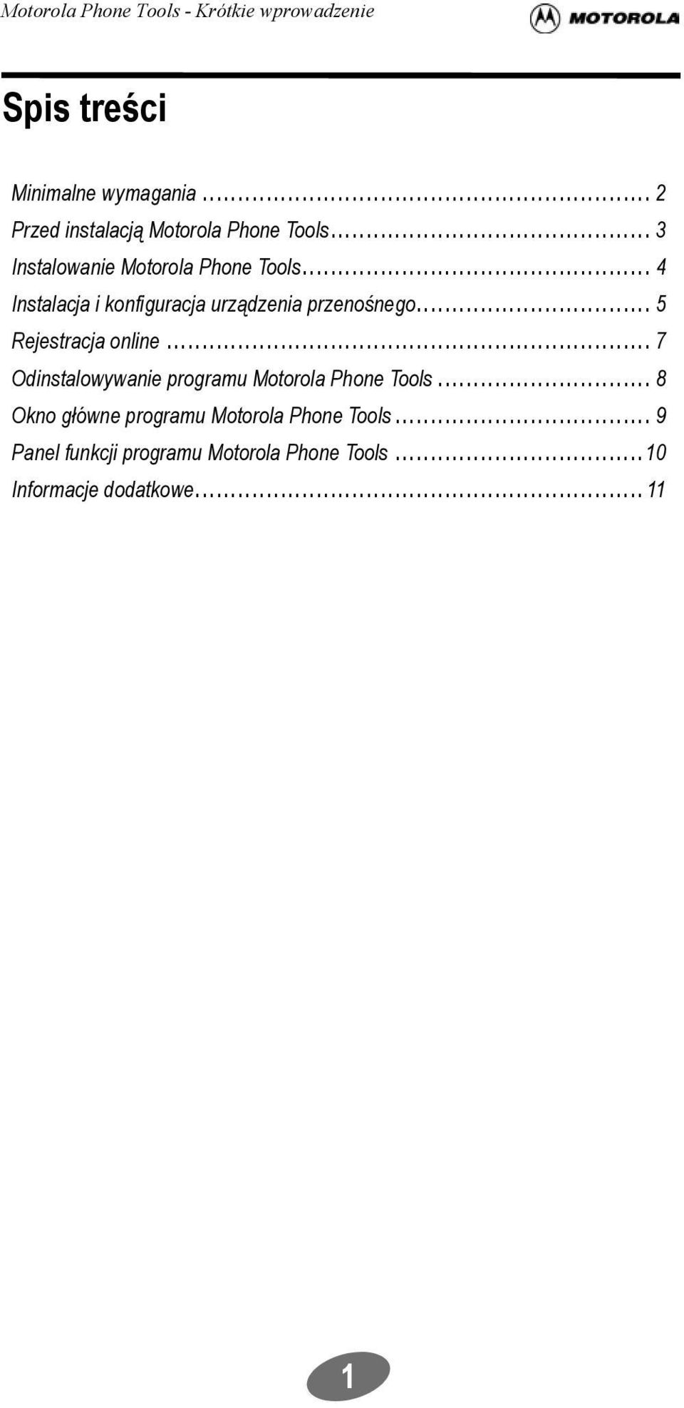 .. 5 Rejestracja online... 7 Odinstalowywanie programu Motorola Phone Tools.