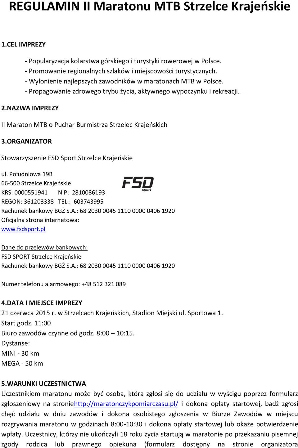NAZWA IMPREZY II Maraton MTB o Puchar Burmistrza Strzelec Krajeoskich 3.ORGANIZATOR Stowarzyszenie FSD Sport Strzelce Krajeoskie ul.