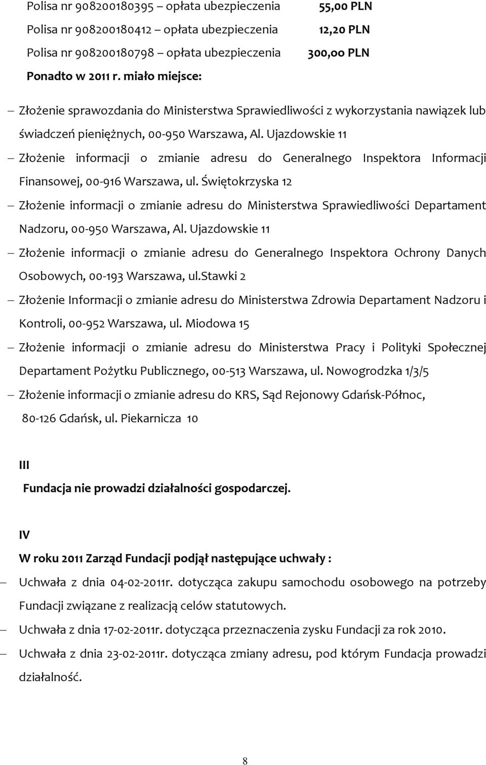 Ujazdowskie 11 Złożenie informacji o zmianie adresu do Generalnego Inspektora Informacji Finansowej, 00-916 Warszawa, ul.