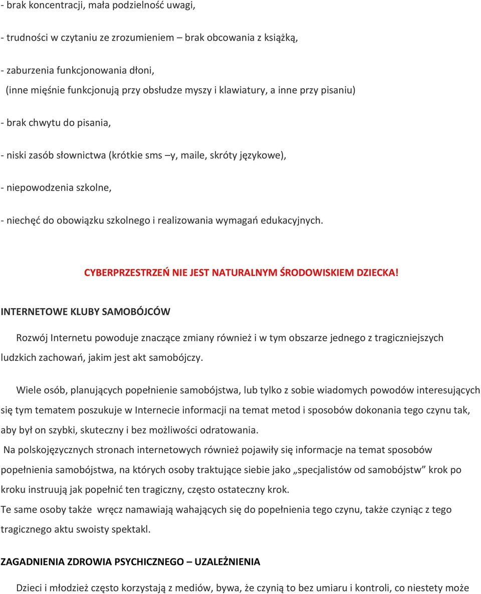 wymagao edukacyjnych. CYBERPRZESTRZEO NIE JEST NATURALNYM ŚRODOWISKIEM DZIECKA!