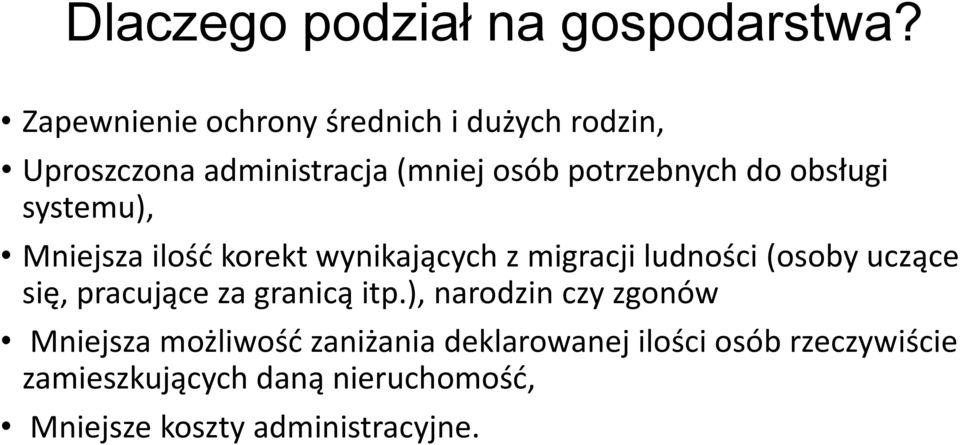 obsługi systemu), Mniejsza ilość korekt wynikających z migracji ludności (osoby uczące się, pracujące