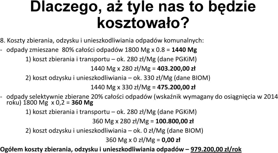 330 zł/mg (dane BIOM) 1440 Mg x 330 zł/mg = 475.