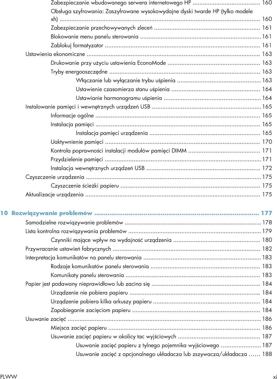 .. 163 Włączanie lub wyłączanie trybu uśpienia... 163 Ustawienie czasomierza stanu uśpienia... 164 Ustawianie harmonogramu uśpienia... 164 Instalowanie pamięci i wewnętrznych urządzeń USB.