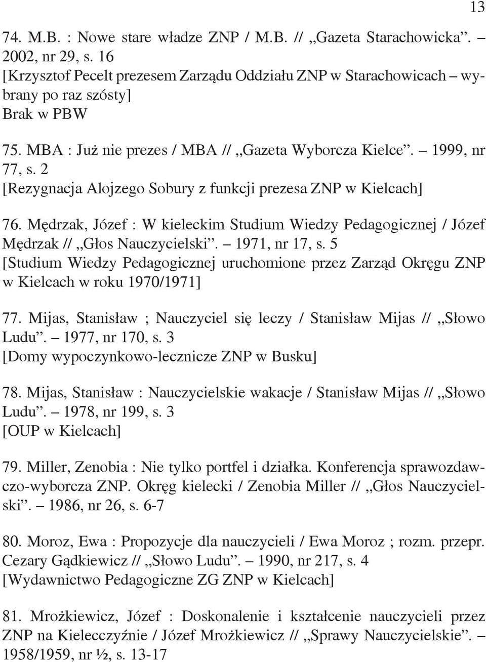 Mędrzak, Józef : W kieleckim Studium Wiedzy Pedagogicznej / Józef Mędrzak // Głos Nauczycielski. 1971, nr 17, s.