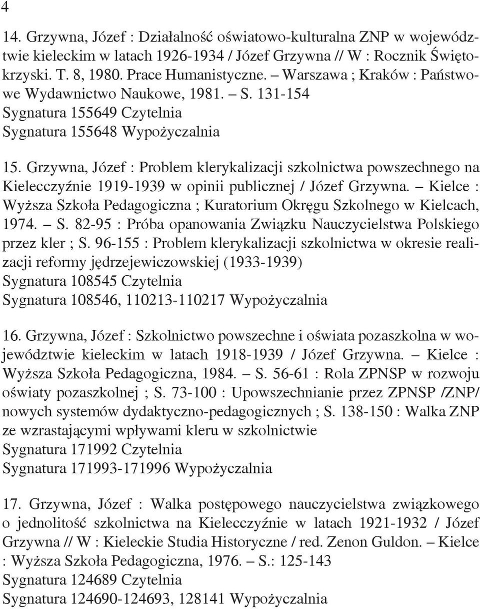 Grzywna, Józef : Problem klerykalizacji szkolnictwa powszechnego na Kielecczyźnie 1919-1939 w opinii publicznej / Józef Grzywna.