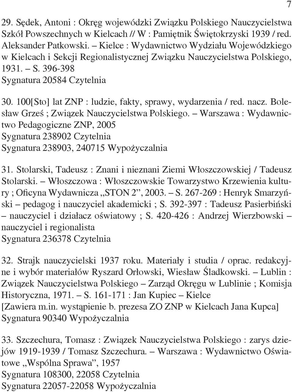 100[Sto] lat ZNP : ludzie, fakty, sprawy, wydarzenia / red. nacz. Bolesław Grześ ; Związek Nauczycielstwa Polskiego.