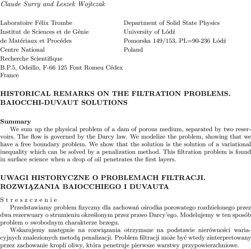 BAIOCCHI-DUVAUT SOLUTIONS We sum up the physical problem of a dam of porous medium, separated by two reservoirs. The flow is governed by the Darcy law.