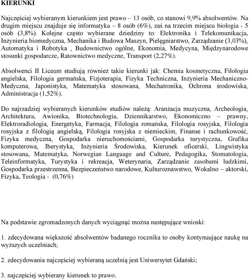 ogólne, Ekonomia, Medycyna, Międzynarodowe stosunki gospodarcze, Ratownictwo medyczne, Transport (2,27%).