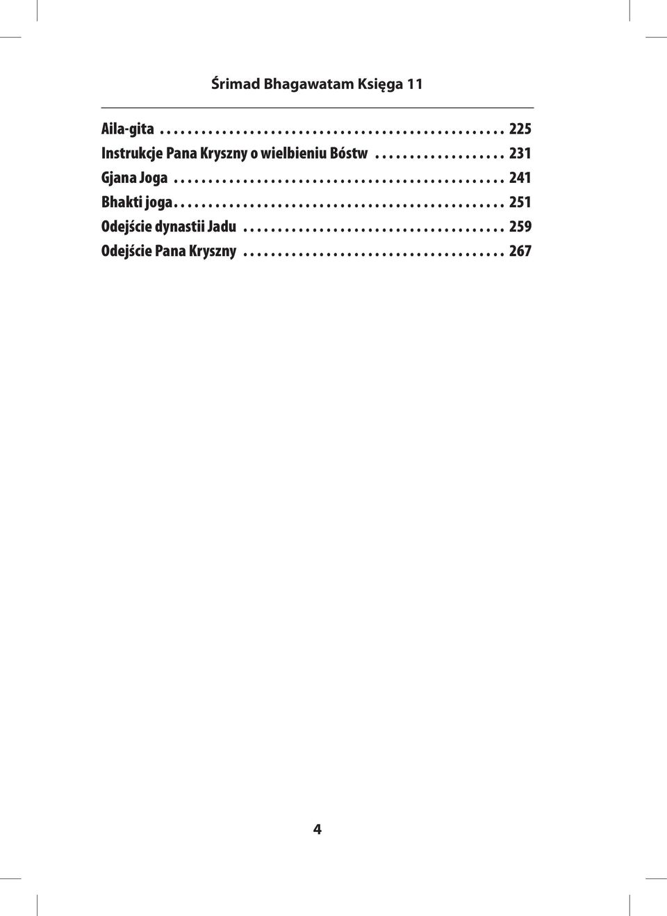 ............................................... 251 Odejście dynastii Jadu...................................... 259 Odejście Pana Kryszny.