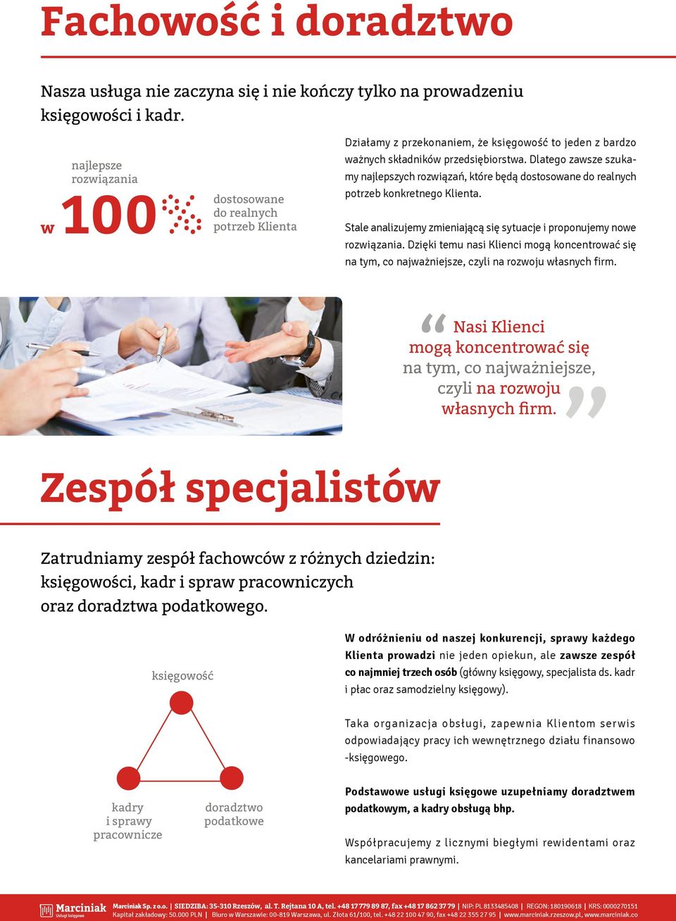 Dlatego zawsze szukamy najlepszych rozwiązań, które będą dostosowane do realnych potrzeb konkretnego Klienta. Stale analizujemy zmieniającą się sytuacje i proponujemy nowe rozwiązania.
