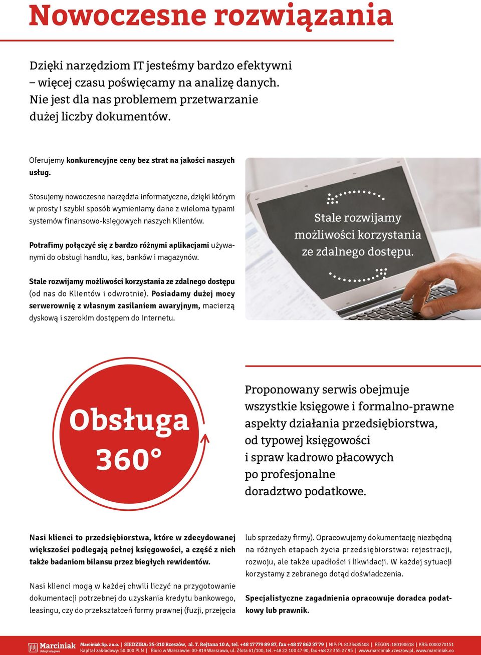 Stosujemy nowoczesne narzędzia informatyczne, dzięki którym w prosty i szybki sposób wymieniamy dane z wieloma typami systemów finansowo-księgowych naszych Klientów.