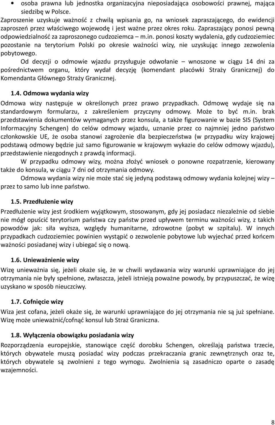 Zapraszający ponosi pewną odpowiedzialność za zaproszonego cudzoziemca m.in.