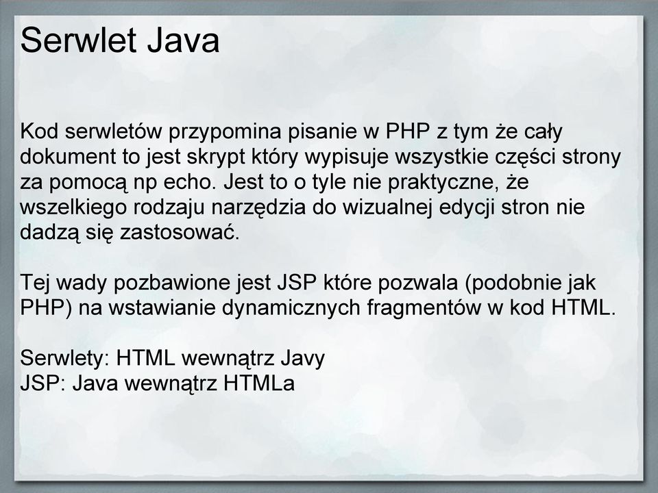 Jest to o tyle nie praktyczne, że wszelkiego rodzaju narzędzia do wizualnej edycji stron nie dadzą się