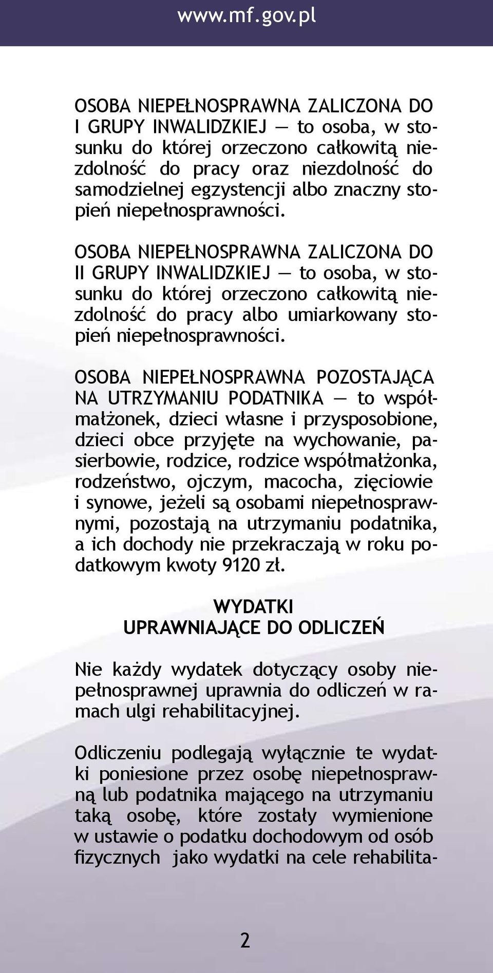 niepełnosprawności. OSOBA NIEPEŁNOSPRAWNA ZALICZONA DO II GRUPY INWALIDZKIEJ to osoba, w stosunku do której orzeczono całkowitą niezdolność do pracy albo umiarkowany stopień niepełnosprawności.