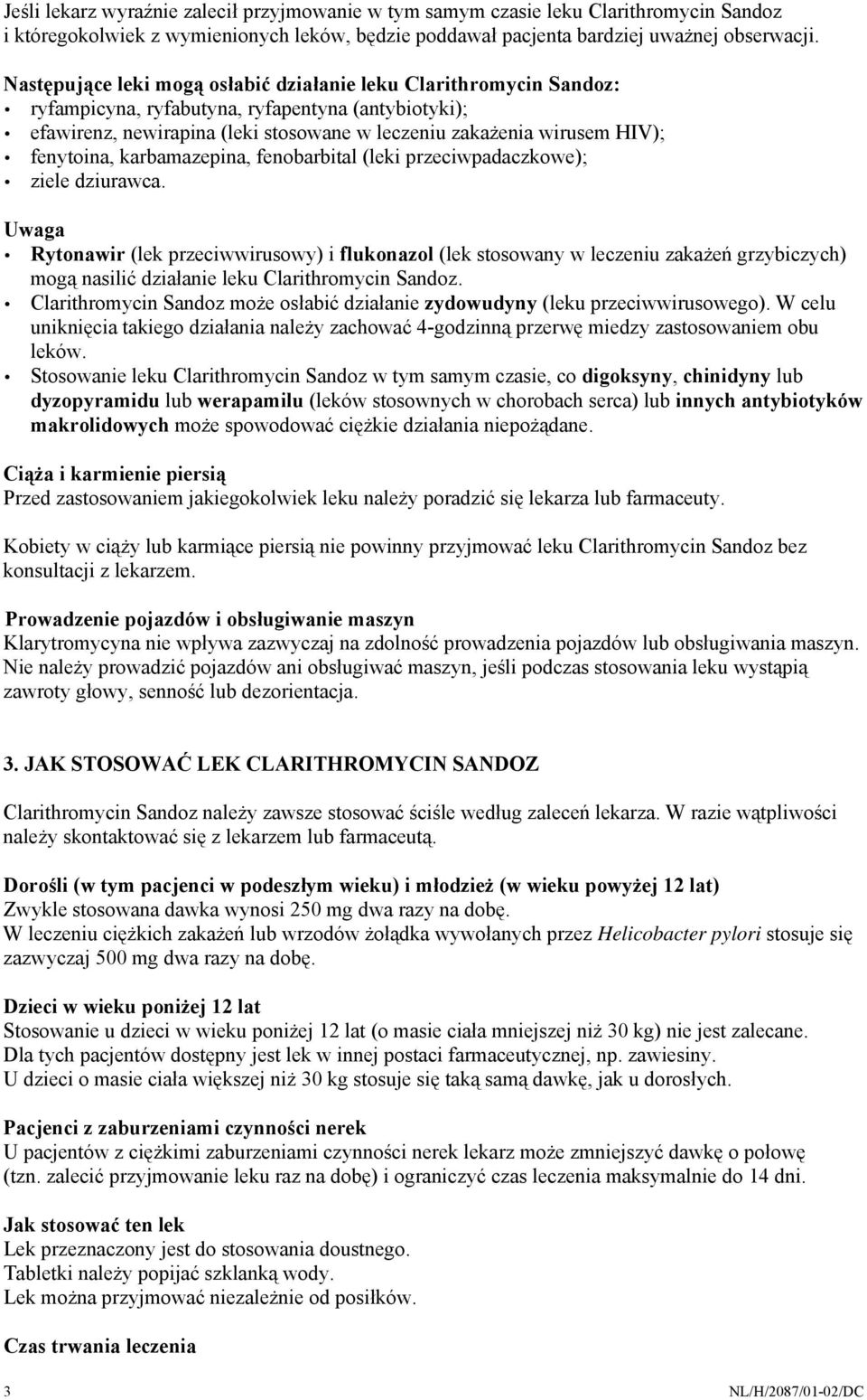 fenytoina, karbamazepina, fenobarbital (leki przeciwpadaczkowe); ziele dziurawca.