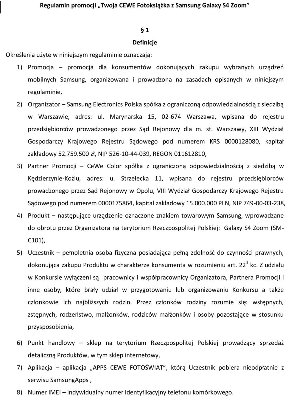 Warszawie, adres: ul. Marynarska 15, 02-674, wpisana do rejestru przedsiębiorców prowadzonego przez Sąd Rejonowy dla m. st.