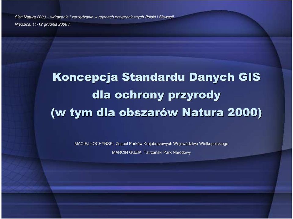 Koncepcja Standardu Danych GIS dla ochrony przyrody (w tym dla obszarów w Natura