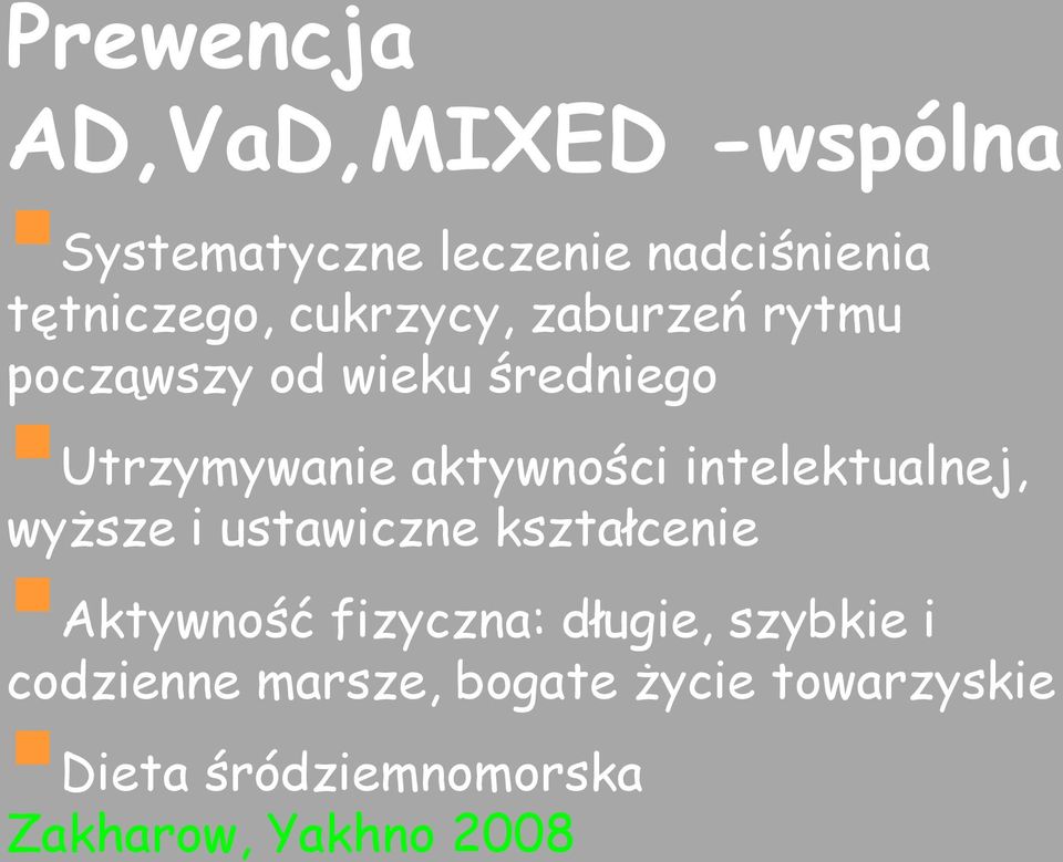 intelektualnej, wyższe i ustawiczne kształcenie Aktywność fizyczna: długie,